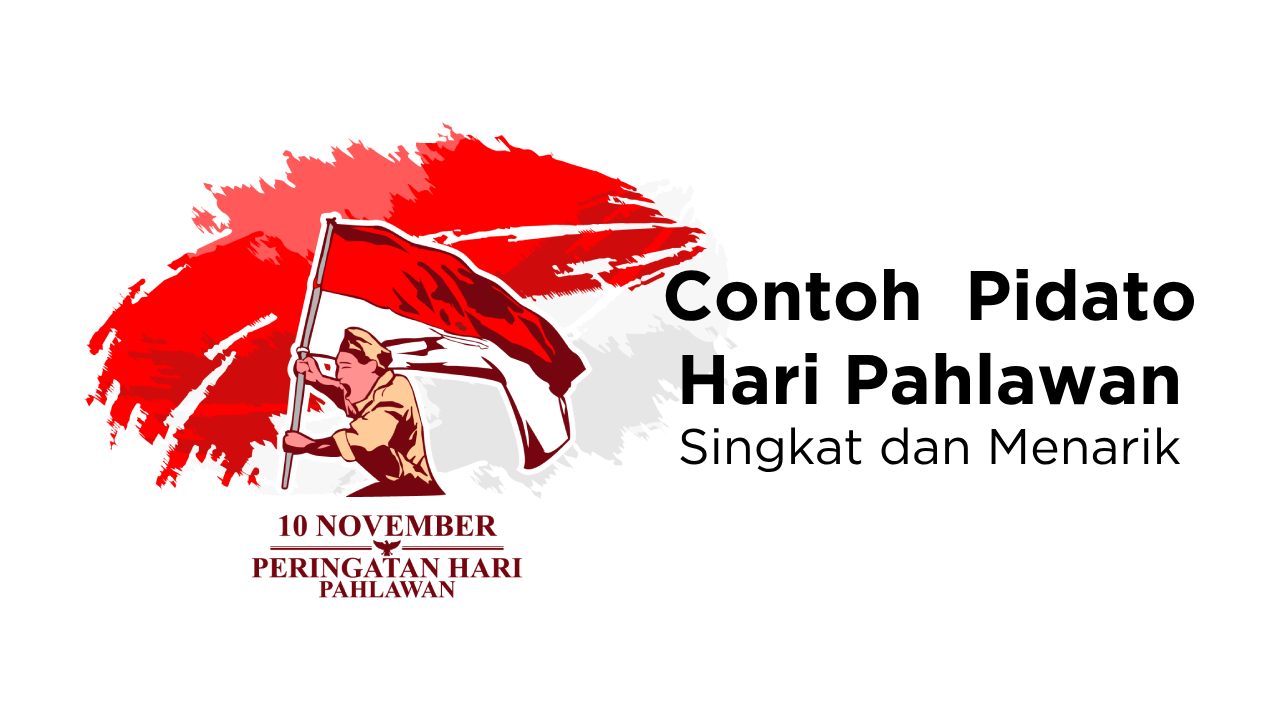 5 Contoh Pidato Hari Pahlawan 2024